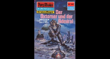 Perry Rhodan-Erstauflage 1221 - Perry Rhodan 1221: Der Oxtorner und der Admiral