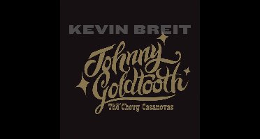 Johnny Goldtooth and the Chevy Casanovas