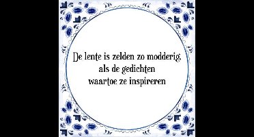 Tegeltje met Spreuk (Tegeltjeswijsheid): De lente is zelden zo modderig, als de gedichten waartoe ze inspireren + Kado verpakking & Plakhanger