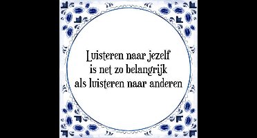 Tegeltje met Spreuk (Tegeltjeswijsheid): Luisteren naar jezelf is net zo belangrijk als luisteren naar anderen + Kado verpakking & Plakhanger