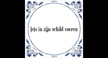 Tegeltje met Spreuk (Tegeltjeswijsheid): Iets in zijn schild voeren + Kado verpakking & Plakhanger