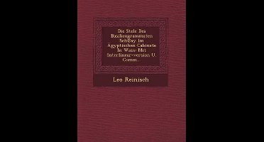 Die Stele Des Basilicogrammaten Sch Ay Im Agyptischen Cabinete in Wien