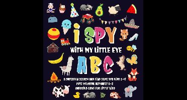 I Spy Books for Kids 2-4 1 - I Spy With My Little Eye - ABC A Superfun Search and Find Game for Kids 2-4! Cute Colorful Alphabet A-Z Guessing Game for Little Kids