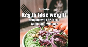 Key to Lose weight: Keto Diet with 52 Fast & Apple Cider Vinegar