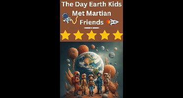 The Day Earth Kids Met Martian Friends