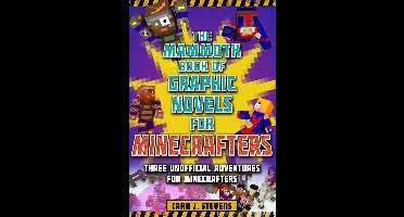Unofficial Graphic Novel for Minecrafters - The Mammoth Book of Graphic Novels for Minecrafters