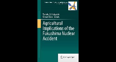 Agricultural Implications of the Fukushima Nuclear Accident