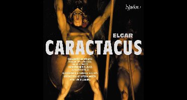 Huddersfield Choral Society, Orchestra Of Opera North, Martyn Brabbins - Elgar: Caractacus (2 CD)