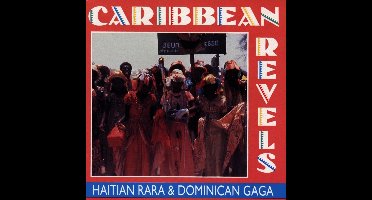 Various Artists - Caribbean Revels: Haitian Rara & Dominican Gaga (CD)