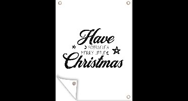 Tuin decoratie Have yourself a merry little Christmas - Kerst - Quotes - Spreuken - 30x40 cm - Tuindoek