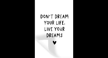 Muurstickers - Sticker Folie - Engelse quote "Don't dream your life, live your dreams" met een hartje op een witte achtergrond - 20x30 cm - Plakfolie - Muurstickers Kinderkamer - Zelfklevend Behang - Zelfklevend behangpapier - Stickerfolie