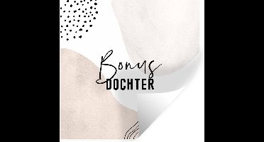 Muurstickers - Sticker Folie - Spreuken - Quotes - 'Bonusdochter' - Bruin - 30x30 cm - Plakfolie - Muurstickers Kinderkamer - Zelfklevend Behang - Zelfklevend behangpapier - Stickerfolie