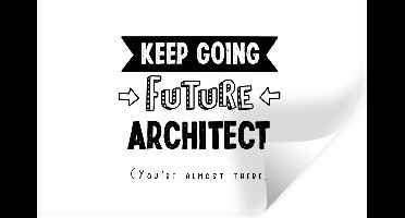 Muurstickers - Sticker Folie - Quote - Architect - Studeren - 30x20 cm - Plakfolie - Muurstickers Kinderkamer - Zelfklevend Behang - Zelfklevend behangpapier - Stickerfolie
