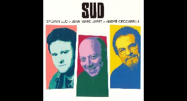 Luc & Ceccarelli & Jafet (Sud) - Sud (CD)