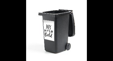Container sticker Kerst Quotes - CM - Kerst quote Joy to the world tegen een witte achtergrond Klikosticker - 40x60 cm - kliko sticker - weerbestendige containersticker