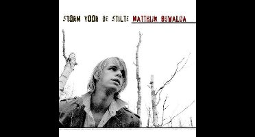 Matthijn Buwalda - Storm Voor De Stilte (CD)