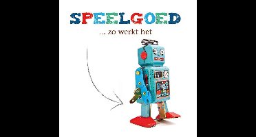 Speelgoed - Speelgoed, zo werkt het
