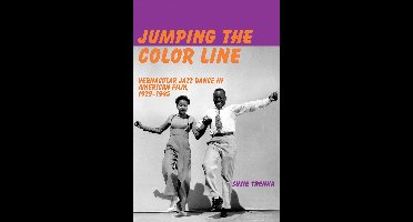 Jumping the Color Line Vernacular Jazz Dance in American Film, 19291945