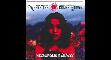 Where The Sun Comes Down - Necropolis Railway (CD)