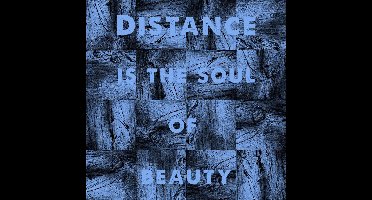 Distance Is The Soul Of Beauty