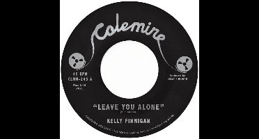 Kelly Finnigan - Leave You Alone (7" Single)