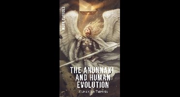 The Anunnaki and Human Evolution - Sumerian Tablets