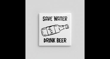 Save Water Drink Beer Tekst Tegel – Grappige Bierliefhebber Woondecoratie – Keramische Tegel 15 x 15 cm