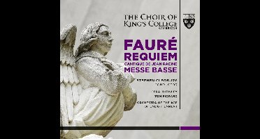 The Choir Of King's College, Orchestra Of The Age Of Enlightenment, Gerard Finley, Tom Pickard, Stephen Cleobury - Fauré: Requiem, Cantique De Jean Racine, Messe Basse (CD)