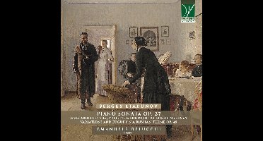 Emanuele Delucchi - Sergey Ljapunov: Piano Sonata Op. 27 And Other Piano Works (CD)