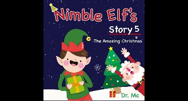 Nimble Elf's Story 5 - Nimble Elf's Story 5 The Amazing Christmas