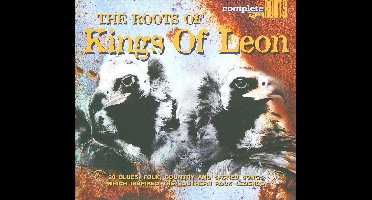 Kings Of Leon - Tribute Album: The Roots Of