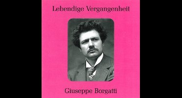 Giuseppe Borgatti & Isidoro Fagoaga - Lebendige Vergangenheit - Giuseppe Borgatti (CD)