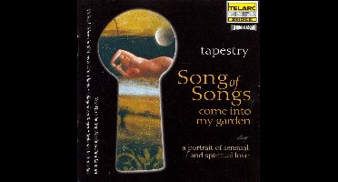 Song of Songs - Come into my Garden / Tapestry