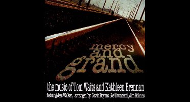 Waits: Mercy And Grand, The Music Of Tom Waits And