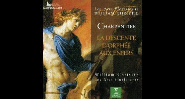 Charpentier: La Descente d'Orphee / Les Arts Florissants
