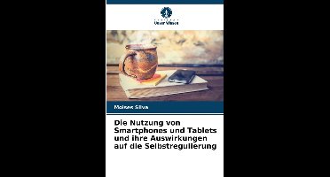 Die Nutzung von Smartphones und Tablets und ihre Auswirkungen auf die Selbstregulierung