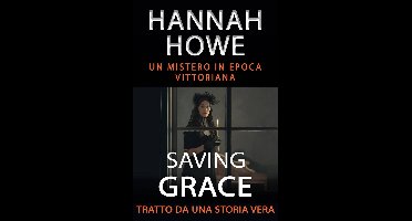 Saving Grace - Un mistero in epoca vittoriana - Tratto da una storia vera