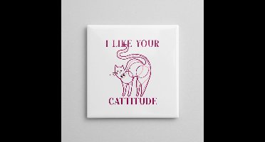 Keramische Tegel “I Like Your Cattitude” met Kat Illustratie – Grappige Decoratieve Wandtegel – 15 x 15 cm