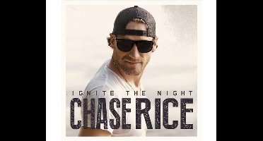Chase Rice - Ignite the Night