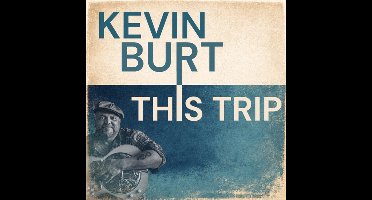 Kevin Burt - This Trip (LP)