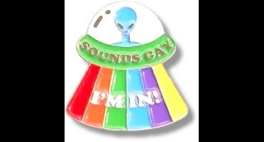 Sounds Gay, I'm In – Regenboog Pin – Pride Speldje – LGBT Accessoire