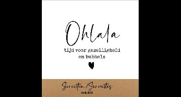 Servetten met tekst ohlala tijd voor gezelligheid en bubbels. 2 pakjes van 15 aperitiefservetten