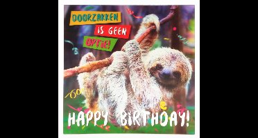 Depesche - 3D wenskaart met luiaard en de tekst "Doorzakken is geen optie! Happy Birthday" - 036