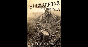 Submachine - Off The Rails (Loose At The Moose) (DVD)