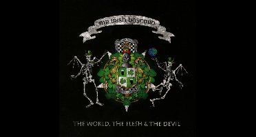 Mr. Irish Bastard - The World The Flesh & The Devil (CD)