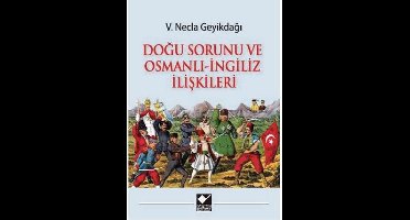 Doğu Sorunu ve Osmanlı İngiliz İlişkileri