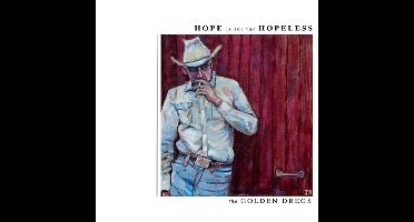 The Golden Dregs - Hope Is For The Hopeless (CD)