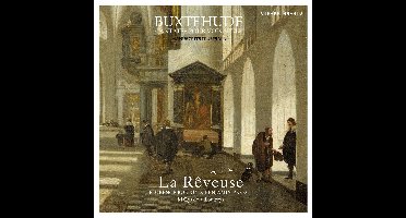 La Rêveuse, Florence Bolton, Benjamin Perrot, Maïlys de Villoutreys - Buxtehude: Cantates Pour Voix Seule, Manuscrits D'Uppsala (CD)