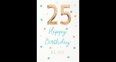 Cijferkaarten - De mooiste Leetijd - Verjaardagskaart 25 Happy Birthday Veel liefs!