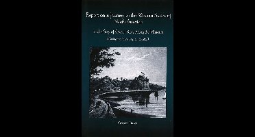 Report on a Journey to the Western States of North America and a Stay of Several Years Along the Missouri During the Years 1824, 1825, 1826 and 1827